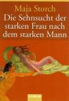 Storch, Die Sehnsucht der starken Frau nach dem starken Mann
