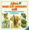 Cork,Kilpatrick,Wheeler, Alles was ich wissen will über Säugetiere.