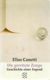 Canetti, Die gerettete Zunge.