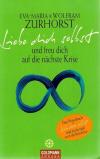 Zurhorst, Liebe dich selbst und freu dich auf die nächste Krise.