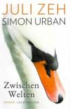 Zeh, Zwischen Welten.