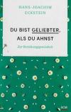 Eckstein, Du bist geliebter, als du ahnst.