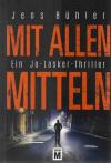 Bühler, Mit allen Mitteln.