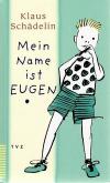 Schädelin, Mein Name ist Eugen6