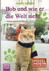 Bowen, Bob und wie er die Welt sieht.