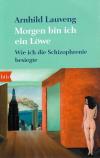 Lauveng, Morgen bin ich ein Löwe