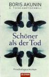 AkuninTschchartischwili, Schöner als der Tod