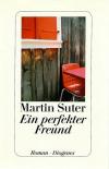 Suter, Ein perfekter Freund.