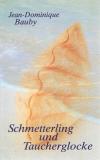 Bauby, Schmetterling und Taucherglocke.