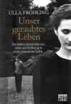 Fröhling, Unser geraubtes Leben