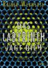 Wekwerth, Das Labyrinth Jagt dich.
