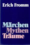 Fromm, Märchen, Mythen, Träume.