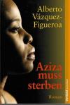 Vázquez-Figueroa, Aziza muss sterben.