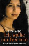 Kalkan, Ich wollte nur frei sein.