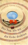 Tong Cuong, Der Tag, als wir die Erde drehten.