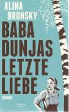 Bronsky, Baba Dunjas letzte Liebe