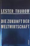 Thurow, Die Zukunft der Weltwirtschaft.
