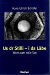 Ulrich Schäfer, Us dr Stilli - i ds Läbe