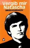 Kourdakov, Vergib mir Natascha.