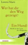 Marti, Wer hat dir den Weg gezeigt? Ein Hund!