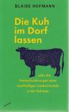 Hofmann, Die Kuh im Dorf lassen