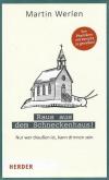 Werlen, Raus aus dem Schneckenhaus!